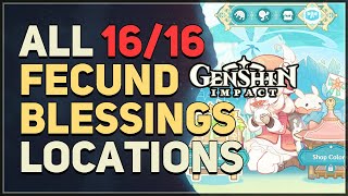 All 16 Fecund Blessings Genshin Impact [upl. by Yrrem]