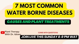 Water Borne Diseases  Plant treatment Home Remedy  PlantTherapy with Dr Idowu is live [upl. by Rachael537]