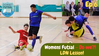 Dorset Futsal Club  The Futsal life podcast  Ep6  LDN gave us a lesson Womens futsal [upl. by Hoyt]