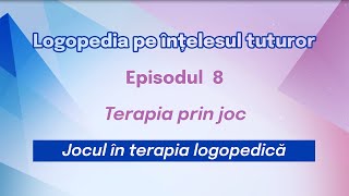 8 Terapia prin joc Logopedia pe înțelesul tuturor [upl. by Aerdnaz831]