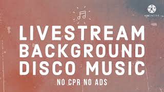 NO CPR NO ADS NON STOP Livestream Background Disco Music [upl. by Correy]