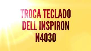 COMO TROCAR TECLADO DELL INSPIRON N4030 [upl. by Keare]