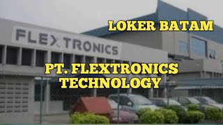 PT FLEXTRONICS LOKER BATAM HARI INI IKLAN KOTA BATAM [upl. by Notnerb]