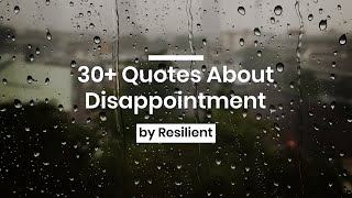 30 Quotes About Disappointment  Disappointment Quotes [upl. by Rahas]