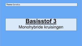 Havo 4  Genetica  Basisstof 3 Monohybride kruisingen [upl. by Llehcram]