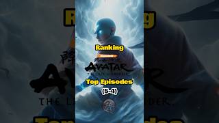 Ranking The Best Avatar Episodes  avatarthelastairbender [upl. by O'Donovan741]