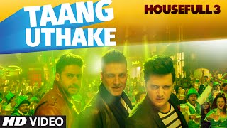 Taang Uthake Video Song  HOUSEFULL 3  TSERIES [upl. by Gore]