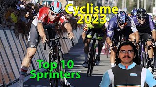 🚴‍♂️Cyclisme 2023🚴‍♂️  Le Top 10 des Sprinters [upl. by Frodine399]