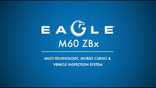 Eagle M60 ZBx MultiTechnology Mobile Cargo amp Vehicle Inspection System [upl. by Ramu]