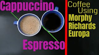 How to Operate amp Make Coffee Using Morphy Richards EuropaEspresso Cappuccino Coffee Maker [upl. by Atsiuqal]