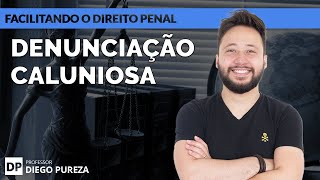 Denunciação Caluniosa  art 339 do CP Facilitando o Direito Penal [upl. by Annaiuq456]