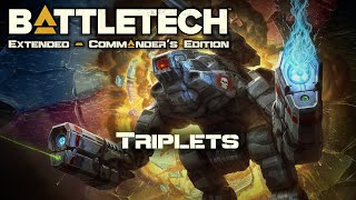 Triplets  Part 101  Battletech Extended [upl. by Rennold333]