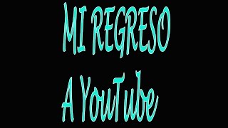 Vlog Mi Regreso A YouTube [upl. by Rodenhouse]