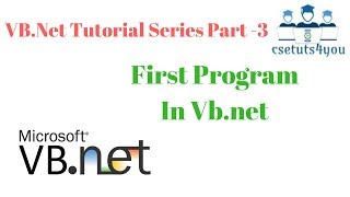 VBNet Tutorial Series Part3 First Program in VBNet [upl. by Peggy]