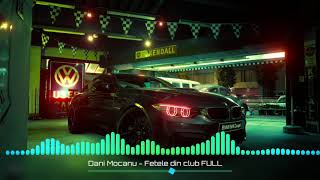 BASS BOOSTED🔴Dani Mocanu  Fetele Din Club🔴Manele bass boosted [upl. by Aikimat]