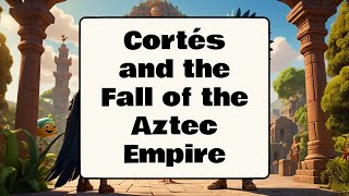 Cortés and the Fall of the Aztec Empire [upl. by Fattal]