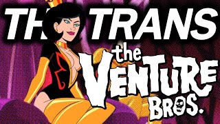 The Trans Venture Bros Episode [upl. by Inig]