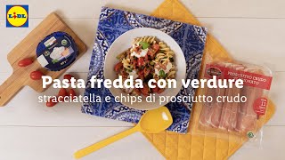 Pasta fredda con verdure stracciatella e chips di prosciutto crudo  Chef in Camicia  Lidl Italia [upl. by Ahseekat]