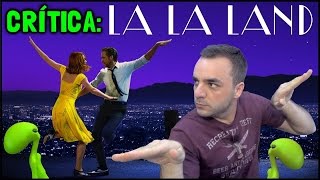 LA LA LAND 2016  Crítica [upl. by Adnoyek209]