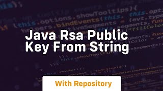 java rsa public key from string [upl. by Akitahs19]