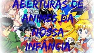 ABERTURAS DE ANIMES DA NOSSA INFÂNCIA VERSÃO BRASILEIRA  THE ANIME OPENINGS OUR CHILDHOOD [upl. by Nitsyrk]