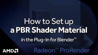 Radeon™ ProRender How to Set up a PBR Shader in the PlugIn for Blender™ [upl. by Eddra252]