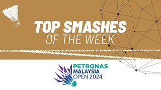 PETRONAS Malaysia Open 2024  Top Smashes of the Week [upl. by Cofsky814]