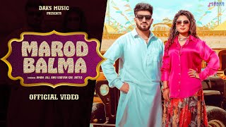 Marod Balma Official Song  Annu Kadyan Aman Jaji Raj M Mukesh Jaji  New Haryanvi Songs 2024 [upl. by Ecneps]