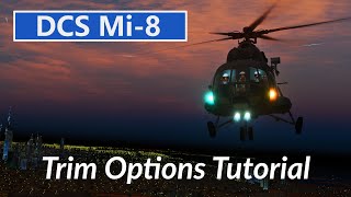 DCS Mi8 Trim Tutorial [upl. by Einahpehs]