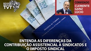 Entenda as diferenças da contribuição assistencial a sindicatos e o imposto sindical [upl. by Ahsini]