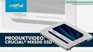 Crucial® MX500 SSD Produkttour [upl. by Thin]