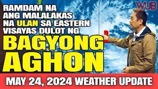 RAMDAM NA ANG MALALAKAS NA ULAN SA EASTERN VISAYAS  DULOT NG BAGYONG AGHON ⚠️ MAY 24 2024 [upl. by Ano2]