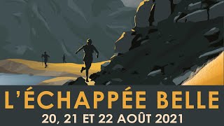 LEchappée Belle 9ème édition  les 20 21 et 22 août 2021 [upl. by Neville]