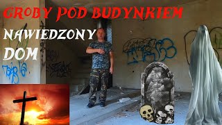 Groby Pod Budynkiem Nawiedzony Dom [upl. by Ennaira]