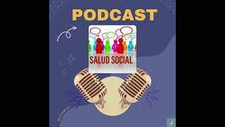 PODCAST SALUD SOCIAL 👍 [upl. by Sonja454]