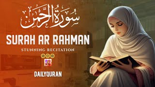 Surah ArRahman سورة الرحمن Relaxing voice Heart Touching Recitation dailyquran19 2 August 2024 [upl. by Royden]