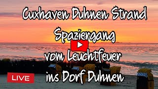 Cuxhaven Duhnen Strand Spaziergang vom Leuchtfeuer ins Dorf live Webcam [upl. by Louie]