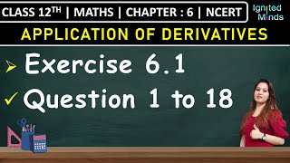 Class 12th Maths  Exercise 61 Q1 to Q18  Chapter 6 Application of Derivatives  NCERT [upl. by Atimed]