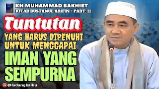 Tuntutan yang Harus Dipenuhi untuk Menggapai Iman yang Sempurna Guru Bakhiet [upl. by Pember83]