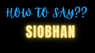 How to Pronounce quotSiobhanquot in EnglishHow to Say quotSiobhanquot in English Wisdomworld20 [upl. by Leigh]