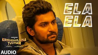 Ela Ela Full Song Audio  Krishnarjuna Yudham Songs  Nani Anupama Hiphop Tamizha  Telugu Songs [upl. by Arawaj173]