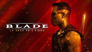 BLADE  La Saga en 1 Video [upl. by Mmada]