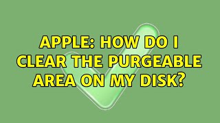 Apple How do I clear the purgeable area on my disk 6 Solutions [upl. by Fidelia]