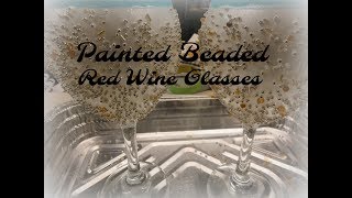 Painted Beaded Red Wine Glasses  Beaded Wine Glass Tutorial  Aressa  2019 [upl. by Oijile]