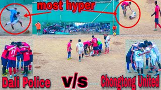 DALI POLICE VS CHONGTONG UNITED 😨😱  Top Match😱 Chong tong United A vs Dali Police Football Match [upl. by Nylrac]