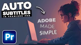 How To Add AUTOMATIC SUBTITLES In Premiere Pro [upl. by Chlo949]