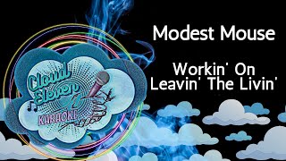 Modest Mouse  Workin On Leavin The Livin  karaoke  instrumental [upl. by Baryram]