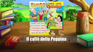 IL CAFFÈ DELLA PEPPINA  Bimbo Super Hits  Musica per Bambini [upl. by Razaele]