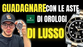 GUADAGNARE CON LE ASTE DI OROLOGI DI LUSSO [upl. by Judas]