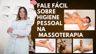 FALE FÁCIL SOBRE HIGIENE PESSOAL NA MASSOTERAPIA [upl. by Biagio]